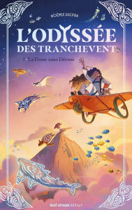 Title: L'Odyssée des Tranchevent - Tome 1 La Dame sans Déesse, Author: Noémie Delpra