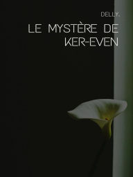 Title: Le mystère de Ker-Even, Author: Delly