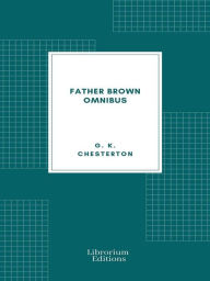 Title: Father Brown Omnibus, Author: G. K. Chesterton