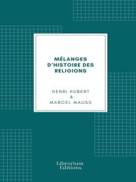 Title: Mélanges d'histoire des religions, Author: Marcel Mauss - Henri Hubert