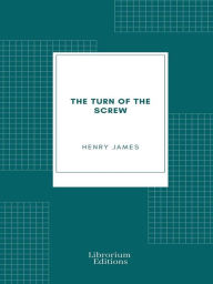 Title: The Turn of the Screw, Author: Henry James