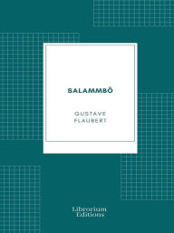 Title: Salammbô, Author: Gustave Flaubert