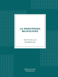 Title: La Principessa Belgiojoso, Author: Raffaello Barbiera