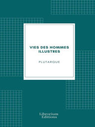 Title: Vies des hommes illustres, Author: Plutarque