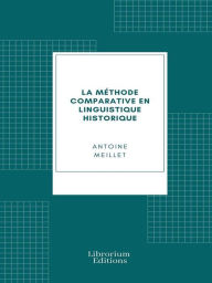 Title: La méthode comparative en linguistique historique, Author: Antoine Meillet