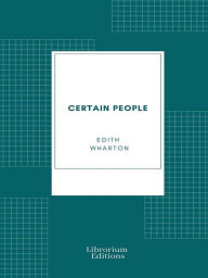 Title: Certain People, Author: Edith Wharton