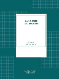 Title: Au cour du Harem, Author: Jehan d' Ivray