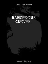 Title: Dangerous Curves, Author: Peter Cheyney