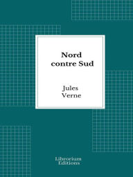 Title: Nord contre Sud, Author: Jules Verne