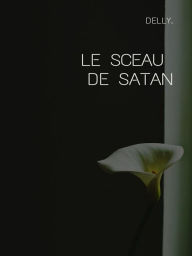 Title: Le sceau de Satan, Author: Delly