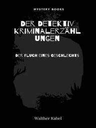 Title: Der Fluch eines Geschlechts, Author: Walther Kabel