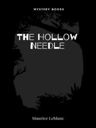 Title: The Hollow Needle, Author: Maurice Leblanc