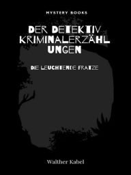 Title: Die leuchtende Fratze, Author: Walther Kabel
