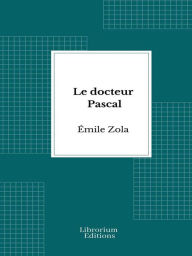 Title: Le docteur Pascal, Author: Émile Zola