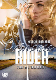 Title: Princess Rider - Tome 2: L'enlèvement, Author: Natacha Marchand
