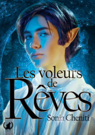 Title: Les voleurs de rêves, Author: Sonia Cheniti
