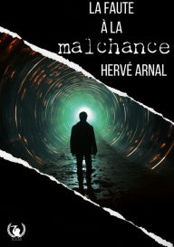 Title: La faute à la malchance, Author: Hervé Arnal