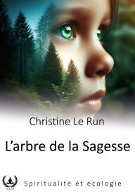 Title: L'arbre de la sagesse, Author: Christine Le Run