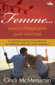 Title: Femme, source d'inspiration pour son mari, Author: Cindi Mcmenamin