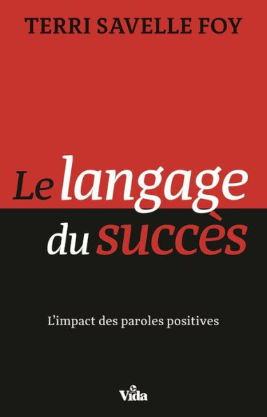 Le langage du succès: L'impact des paroles positives