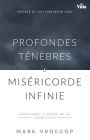 Profondes ténèbres, miséricorde infinie: Découvrir la grâce de la complainte