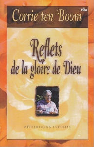 Title: Reflets de la gloire de Dieu: Méditations inédites, Author: Corrie ten Boom