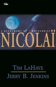 Title: Nicolaï: Les survivants de l'Apocalypse volume 3, Author: Tim LaHaye