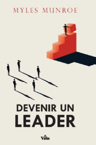 Title: Devenir un leader, Author: Myles Munroe