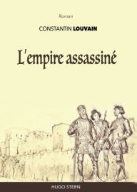 Title: L'empire assassiné, Author: Constantin Louvain