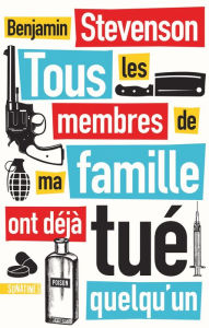 Title: Tous les membres de ma famille ont déjà tué quelqu'un, Author: Benjamin Stevenson