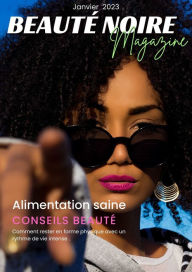 Title: Beauté Noire Magazine: Alimentation saine : conseils beauté, Author: AdCollection