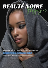 Title: Beauté Noire Magazine - Avril 2024: Régime végétarien et ses bienfaits, Author: ADCOLLECTION-BOOKSTORY