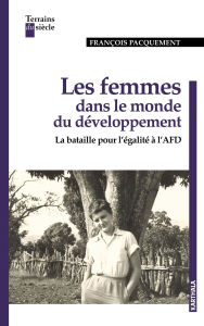 Title: Les femmes dans le monde du développement: La bataille pour l'égalité, Author: François Pacquement
