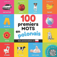 Title: 100 premiers mots en polonais: Imagier bilingue pour enfants avec prononciations, Author: Yukismart