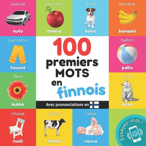 100 premiers mots en finnois: Imagier bilingue pour enfants : français / finnois avec prononciations
