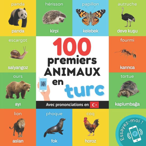 100 premiers animaux en turc: Imagier bilingue pour enfants: franï¿½ais / turc avec prononciations