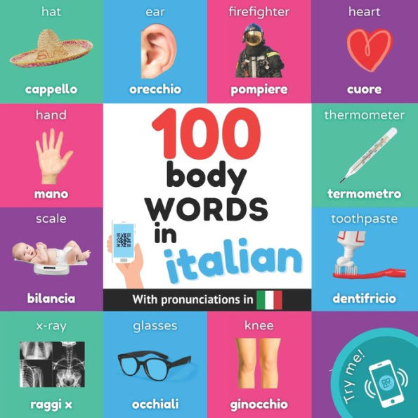 100 body words in italian: Bilingual picture book for kids: english / italian with pronunciations