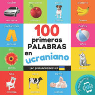 Title: 100 primeras palabras en ucraniano: Libro ilustrado bilingï¿½e para niï¿½os: espaï¿½ol / ucraniano con pronunciaciones, Author: Yukismart