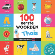 Title: 100 eerste woorden in het thais: Tweetalig fotoboek for kinderen: nederlands / thais met uitspraken, Author: Yukismart