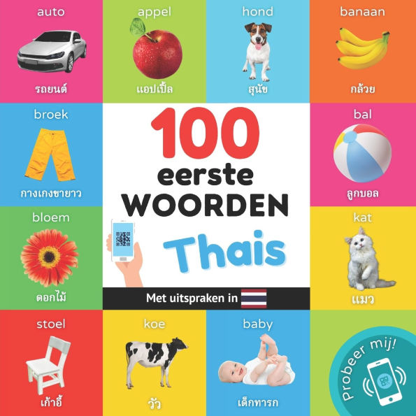 100 eerste woorden in het thais: Tweetalig fotoboek for kinderen: nederlands / thais met uitspraken