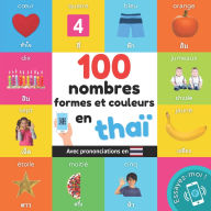 Title: 100 nombres, formes et couleurs en thaï¿½: Imagier bilingue pour enfants: franï¿½ais / thaï¿½ avec prononciations, Author: Yukismart