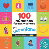 Title: 100 nï¿½meros, formas y colores en ucraniano: Libro ilustrado bilingï¿½e para niï¿½os: espaï¿½ol / ucraniano con pronunciaciones, Author: Yukismart