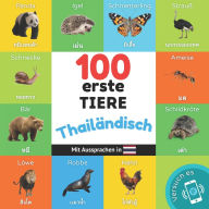 Title: 100 erste Tiere auf thailï¿½ndisch: Zweisprachiges Bilderbuch fï¿½r Kinder: deutsch / thailï¿½ndisch mit Aussprachen, Author: Yukismart