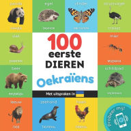 Title: 100 eerste dieren in het Oekraï¿½ens: Tweetalig fotoboek for kinderen: nederlands / Oekraï¿½ens met uitspraken, Author: Yukismart