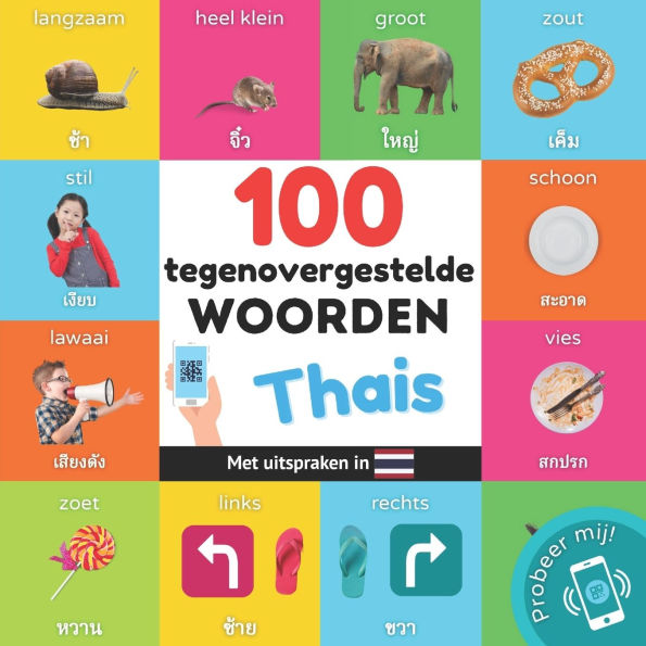 100 tegenovergestelde woorden in het thais: Tweetalig fotoboek for kinderen: nederlands / thais met uitspraken