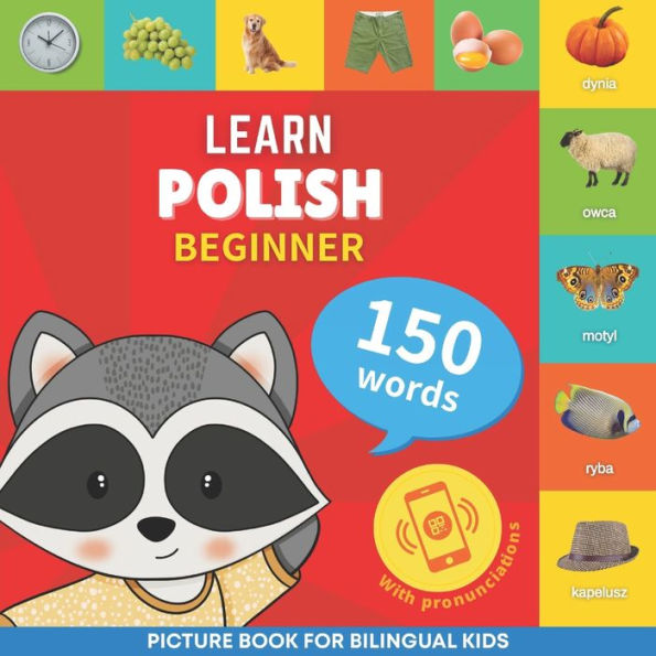 Learn polish - 150 words with pronunciations - Beginner: Picture book for bilingual kids