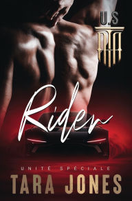 Title: UNITï¿½ SPï¿½CIALE RIDER (version franï¿½aise): Romance interdite, Author: Tara Jones