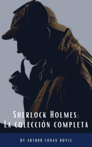 Title: Sherlock Holmes: La colección completa (Clásicos de la literatura), Author: Arthur Conan Doyle