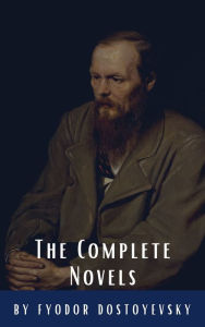 Title: Fyodor Dostoyevsky: The Complete Novels, Author: Fyodor Dostoevsky