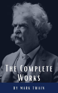 Title: The Complete Works of Mark Twain, Author: Mark Twain